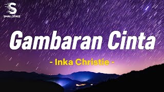 Download lagu Gambaran Cinta - Inka Christie (Lirik) mp3 Download lagu Gambaran Cinta - Inka Christie (Lirik) mp3