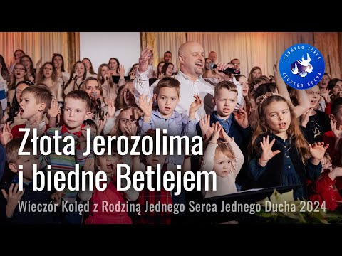 Złota Jerozolima i biedne Betlejem - Wieczór Kolęd z Rodziną Jednego Serca Jednego Ducha 2024