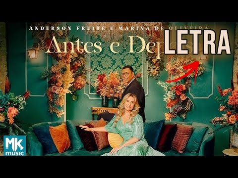 Anderson Freire e Marina de Oliveira - Antes e Depois [LETRA]