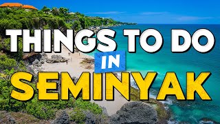 TOP 10 Things To Do In SEMINYAK 🌺 Seminyak Travel Guide