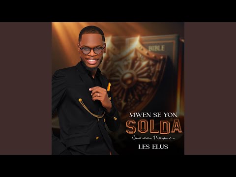 Mwen Se Yon Solda (feat. Les Elus)