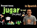 01063 Spanish Lesson - Present Tense - Jugar (to play)