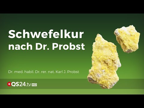 Schwefelkur nach Dr. Probst (Update 2020) | NaturMEDIZIN | QS24 Gesundheitsfernsehen