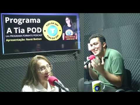 Programa A tia Pod - Naná Botton