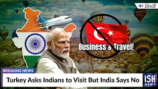 Turkey Asks Indians to Visit — But India Says No