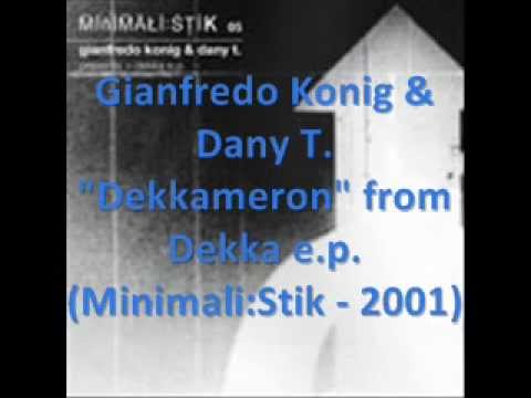 Gianfredo Konig & Dany T - Dekkameron (Minimali:Stik - 2001) Classic Techno