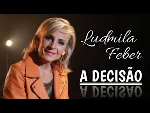 Ludmila Feber | A Decisão (Por Completo)