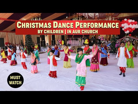 CHRISTMAS DANCE PERFORMANCE BY CHILDREN | IN AUR CHURCH