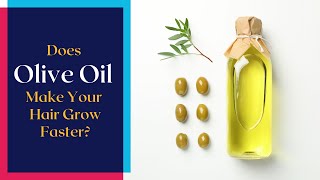 Does Olive Oil Make Your Hair Grow Faster | Benefits of Olive Oil for Hair Growth | How to Use