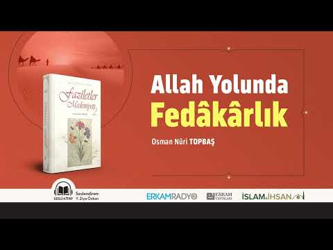 Allah Yolunda Fedâkârlık (Faziletler Medeniyeti 13) - Sesli Kitap | Osman Nuri Topbaş