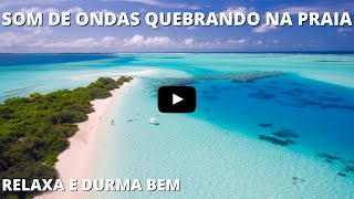 Som de Mar Para Dormir e Relaxar-Som Ambiente de Ondas à Beira-Som de Ondas Quebrando na Praia sono.