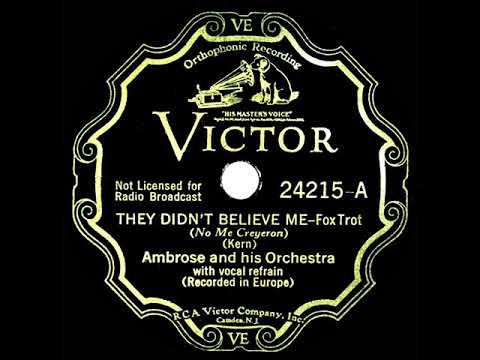1931 Ambrose - They Didn’t Believe Me (Sam Browne & the Carlyle Cousins, vocal)