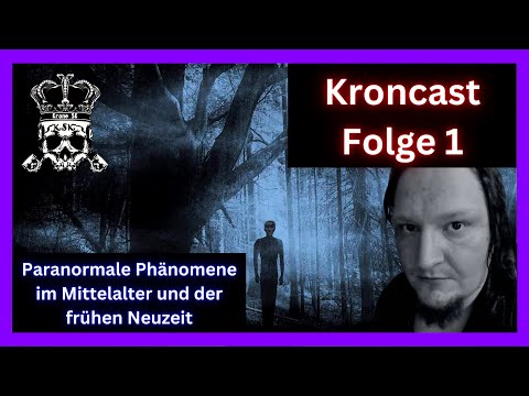 Kroncast, Folge 1 - Paranormale Ereignisse im Mittelalter und der frühen Neuzeit