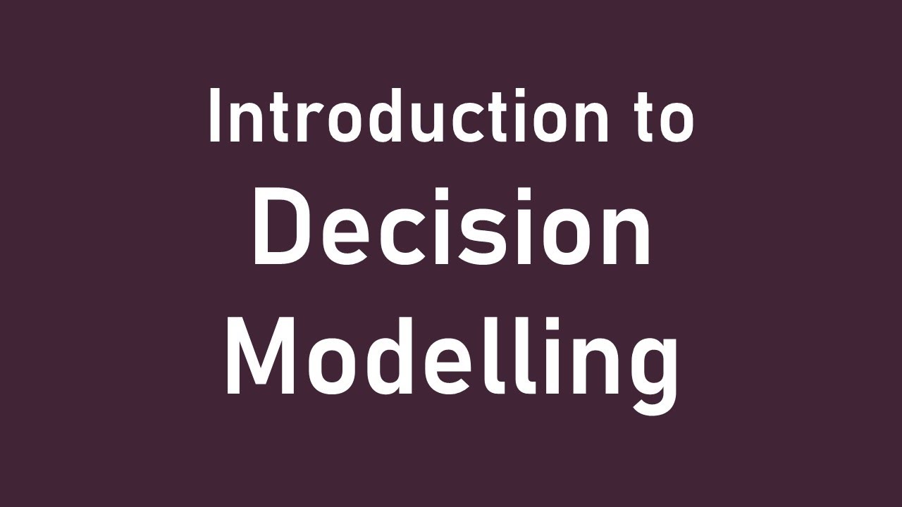 Decision Modelling: Introduction