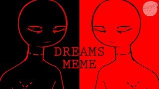 DREAMS [animation MEME]