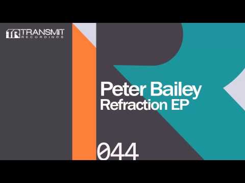 Peter Bailey - Refraction (Original Mix)