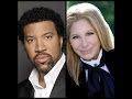 Barbra Streisand with Lionel Richie "The Way We ...