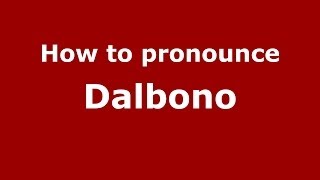How to pronounce Dalbono