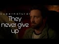 Supernatural- They Never Give Up