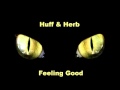Huff & Herb - Feeling Good (Epic Mix) 