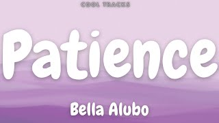 Bella Alubo -  Patience (Audio)