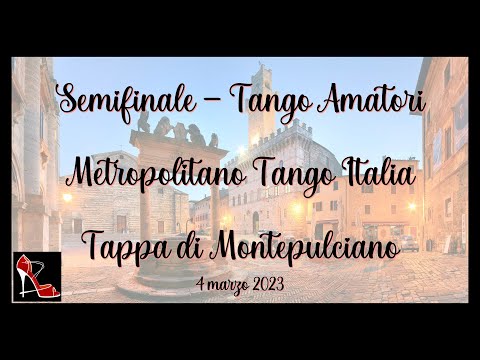 Semifinale AMATORI  - tappa MONTEPULCIANO - Metropolitano Tango Italia 2023