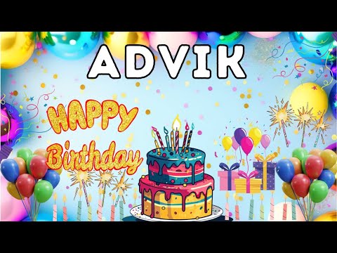 Happy Birthday Advik, Birthday of Advik, Best Birthday Wishes