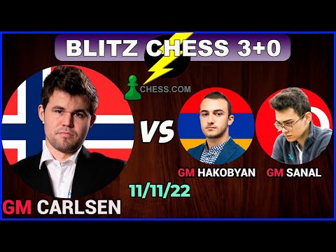 GM Magnus Carlsen vs , GM Aram Hakobyan, GM Vahap Sanal | Blitz Chess 3+0 | ChessCom | 11/11/22