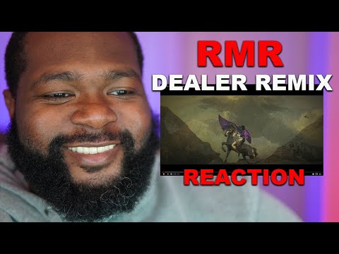 RMR - Dealer REMIX (REACTION!!)