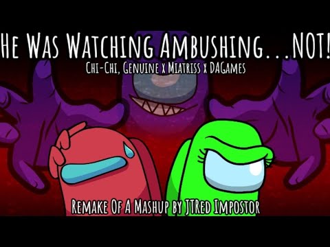 Mashup | Chi-Chi, Genuine x Miatriss x DAGames - He Was Watching Ambushing...NOT!