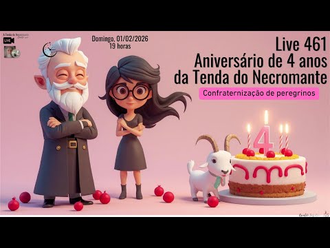Live 461. Aniversário de 4 anos da Tenda do Necromante. Confraternização de peregrinos