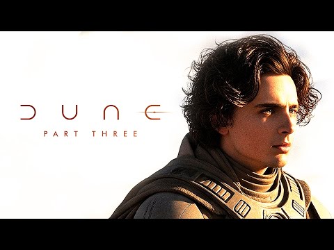DUNE PART 3 - How Denis Villeneuve Will Adapt Paul Atreides