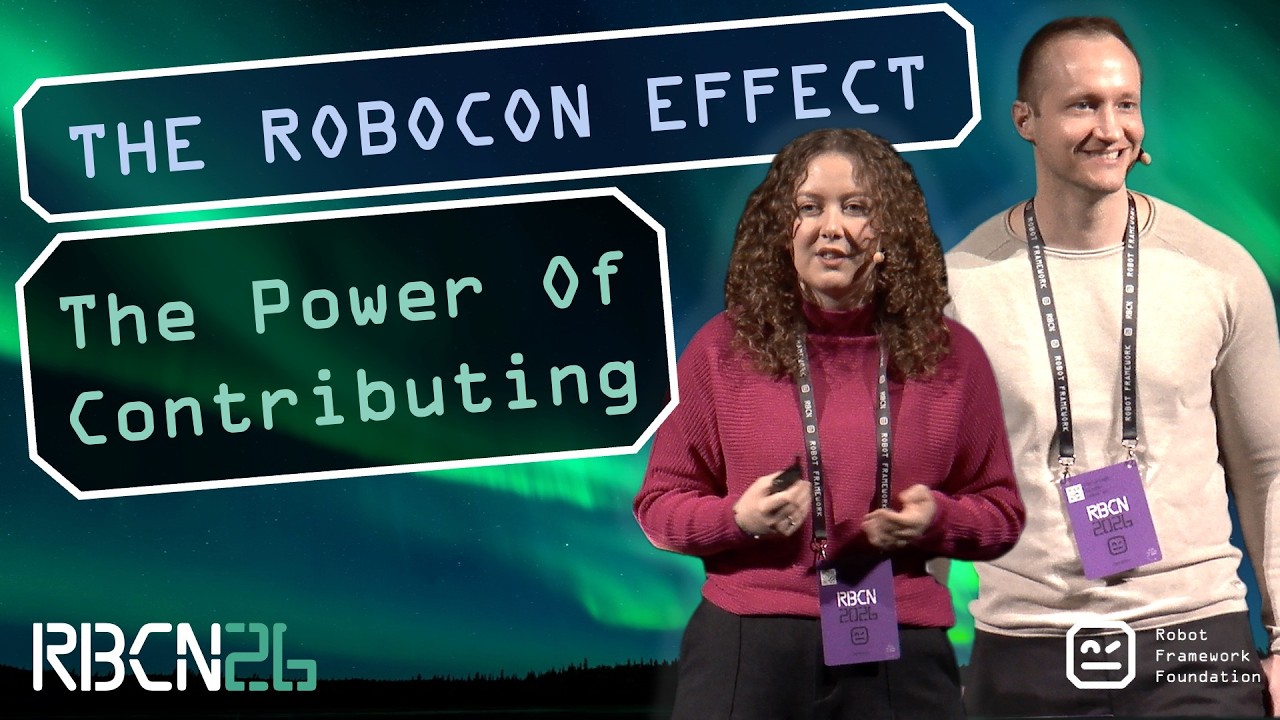RoboCon 2026 - The RoboCon Effect And The Power Of Contributing