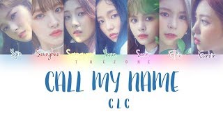 CLC (씨엘씨) – Call My Name [Color Coded Lyrics] (ENG/ROM/HAN)