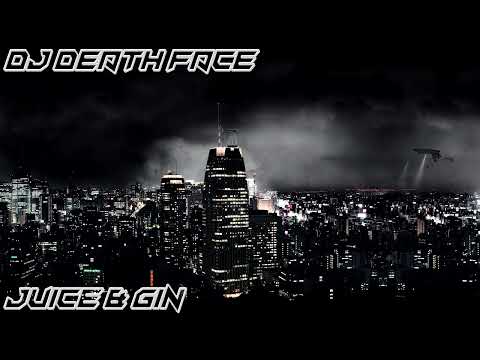 DJ Death Face - Juice & Gin