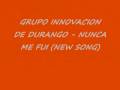 GRUPO INNOVACION-NUNCA ME FUI