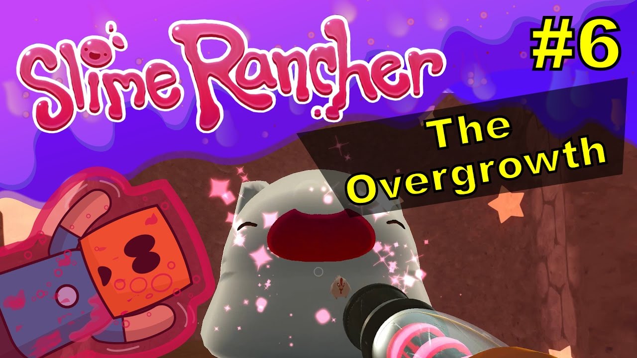 Slime Rancher #6 | The Overgrowth