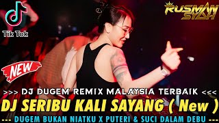 Download lagu DJ DUGEM REMIX MALAYSIA TERBAIK !! DJ SERIBU KALI SAYANG X BUKAN NIATKU | DUGEM FULL BASS TERBARU | mp3 Download lagu DJ DUGEM REMIX MALAYSIA TERBAIK !! DJ SERIBU KALI SAYANG X BUKAN NIATKU | DUGEM FULL BASS TERBARU | mp3