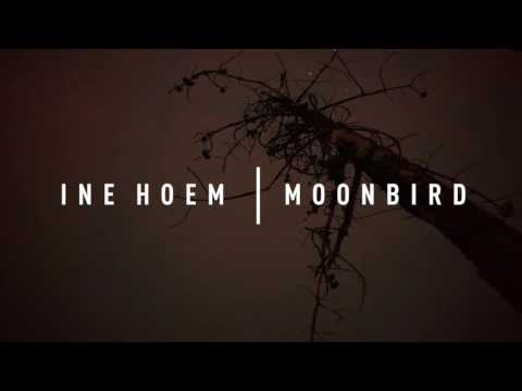 Ine Hoem -  Moonbird