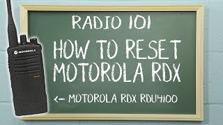 How To Reset a Motorola RDX Series Radio | Radio 101