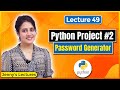 Python Project 2 Password Generator In Python Python For Beginners Lec49