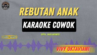 Download lagu Rebutan Anak - ( KARAOKE RAMPAK COWOK ) Vivy Oktaviani Tarling Lawasan Masih Enak mp3