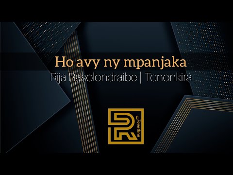 Ho avy ny mpanjaka | Rija Rasolondraibe | Hira Fiderana | Tononkira