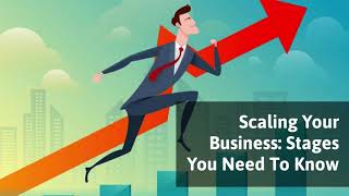 Scaling Your Business - Stages You Need To Know