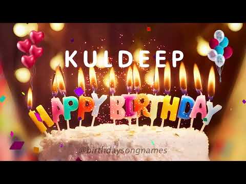 Happy Birthday Kuldeep - Happy Birthday To You!