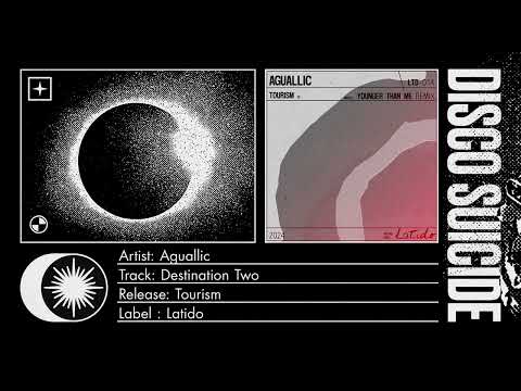Aguallic - Destination Two [Latido Records]