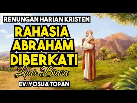 RAHASIA ABRAHAM DIBERKATI DAN MENJADI BERKAT | RENUNGAN HARIAN IMAN KRISTEN