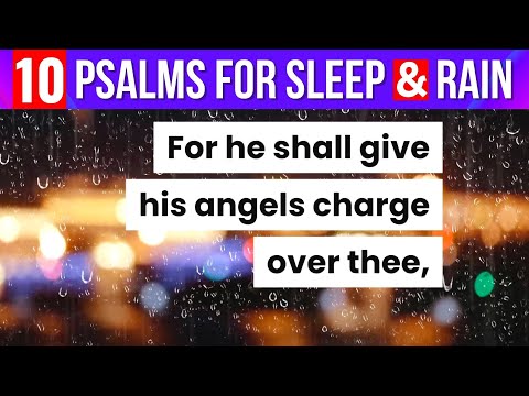 Psalms for Sleep- Psalm 150, 91, 145, 23, 146, 1, 147, 27, 51, 148   8hr