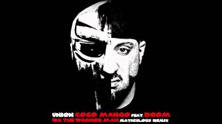 Union - Coco Mango feat. DOOM & RA the Rugged Man (maticulous Remix)