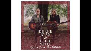 Derek Ryan &amp; Effie Neill ~ Batten Down The Hatches 🎵🍀👍
